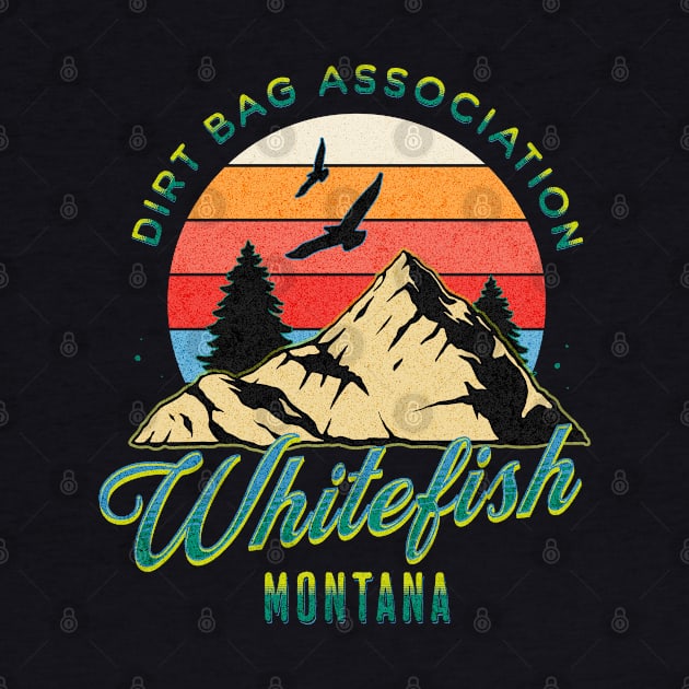 Dirt bag Association whitefish Montana by Your good dog spot